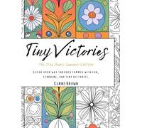Tiny Victories: The Stay Sharp Summer Edition: Color your way through summer with fun, learning, and tiny victories.