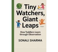 Tiny Watchers, Giant Leaps: How Toddlers Learn Through Observation
