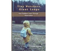 Tiny Watchers, Giant Leaps: How Toddlers Learn Through Observation