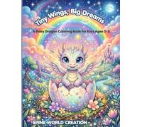Tiny wings big dreams: A Baby Dragon Coloring Book for Kids Ages 3-8