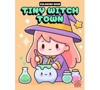 Tiny Witch Town: Bold & Easy Coloring Book (Kawaii Spooks & Magical Coloring Fun)