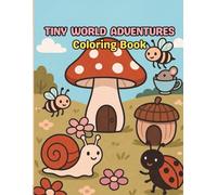 Tiny World Adventures: A Simple Coloring Book for Kids Ages 4-8: 55 Easy Nature Illustrations with Thick Bold Lines for Toddlers, Preschool, and Kindergarten - Minimalist Bug and Insect Adventure