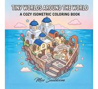 Tiny Worlds Around the World: A Cozy Isometric Coloring Book