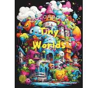 Tiny Worlds Coloring Book for Adults: Relaxing and Whimsical Miniature Scenes to Color for Mindfulness and Stress Relief: 50 Charming Tiny Worlds | ... and Gifts (Colorbook Coloring Books)