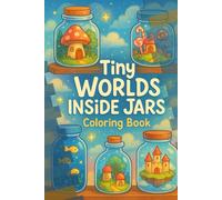 Tiny Worlds Inside Jars Coloring Book