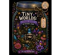 Tiny Worlds: Jumping Spiders in Mason Jars: A Whimsical Coloring Book