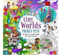 Tiny Worlds: Pocket Pets : An Artist’s Coloring Book of Itty-Bitty Animals