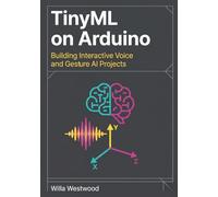 TinyML on Arduino: Building Interactive Voice and Gesture AI Projects