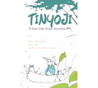 Tinyoji: A Cozy Solo RPG Adventure: A Gentle Journaling Game of Seasonal Rhythms, Tiny Folk, and Collecting Memories in a Miniature World