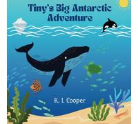 Tiny's Big Antarctic Adventure (Tiny's Big Adventures)