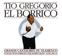 Tío Gregorio El Borrico - Great Masters of Flamenco, Vol.12