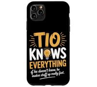 Tio Knows Everything If He Doesn’t Know He Makes Stuff Up Case for iPhone 11 Pro Max