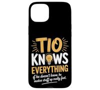 Tio Knows Everything If He Doesn’t Know He Makes Stuff Up Case for iPhone 15 Plus
