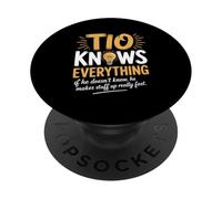 Tio Knows Everything If He Doesn’t Know He Makes Stuff Up PopSockets Adhesive PopGrip