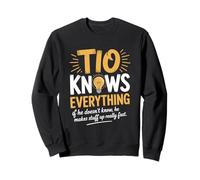 Tio Knows Everything If He Doesn’t Know He Makes Stuff Up Sweatshirt