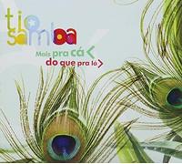 Tio Samba - Mais Pra Ca Do Que Pra
