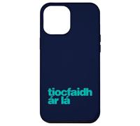 Tiocfaidh ár Lá - Our Day Will Come Irish, as Gaeilge Case for iPhone 12 Pro Max