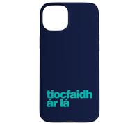 Tiocfaidh ár Lá - Our Day Will Come Irish, as Gaeilge Case for iPhone 15 Plus