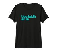 Tiocfaidh ár Lá - Our Day Will Come Irish, as Gaeilge Premium T-Shirt