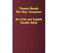 Tiomna Nuadh, The New Testament: An Irish and English Parallel Bible