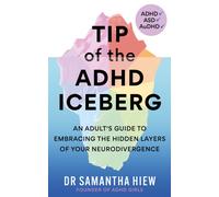 Tip of the ADHD Iceberg : An adult's guide to embracing the hidden layers of your neurodivergence