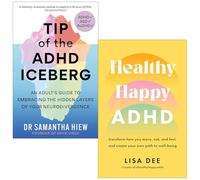 Tip of the ADHD Iceberg By Dr Samantha Hiew & Healthy Happy ADHD By Lisa Dee 2 Books Collection Set