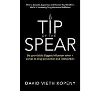 TIP OF THE SPEAR: Be your child’s biggest influencer when it comes to drug prevention and intervention