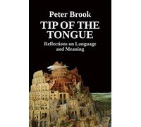 Tip of the Tongue : Reflections on Language and Meaning