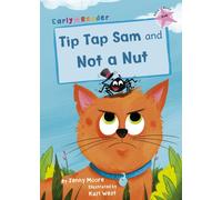 Tip Tap Sam and Not a Nut : (Pink Early Reader)