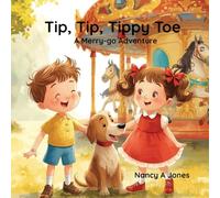 Tip, Tip, Tippy Toe: A Merry-go Adventure (The Rhythm & Rhyme Series)