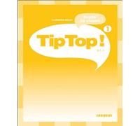 Tip Top!: Guide pedagogique 1