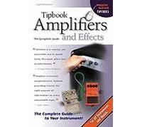 Tipbook Amplifiers and Effects: The Complete Guide