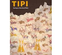 Tipi: Heritage of the Great Plains