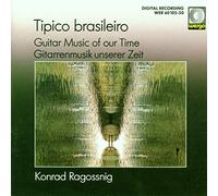 Tipico Brasileiro: Guitar Music of Our Time