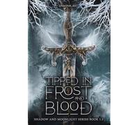 Tipped in Frost and Blood: New Adult Paranormal Fantasy Romance: 15 (Shadow and Moonlight)