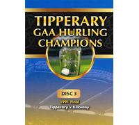 Tipperary GAA Hurling Champions Gaelic Athletic Association Disc 3: 1991 Final Tipperary v Kilkenny