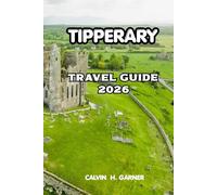 Tipperary Travel Guide 2026: Everything You Need to Explore Ireland's Castles, Landscapes, Local Food, Walking Trails, and the Real Heart of Rural Ireland