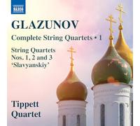 Tippett Quartet - Alexander Glazunov: Complete String Quartets, Vol. 1