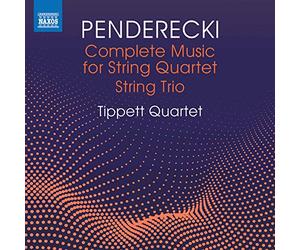 Tippett Quartet - Krysztof Penderecki:Complete Music for String Quartet and String Trio