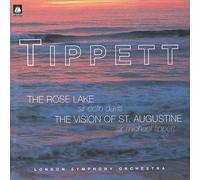 Tippett: The Rose Lake / Vision of St Augustine