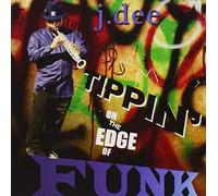 Tippin` On the Edge of Funk By J. Dee (2007-07-10)