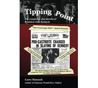 Tipping Point: The Conspiracy that Murdered President John Kennedy