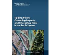 Tipping Points, Cascading Impacts, and Interacting Risks in the Earth System: Proceedings of a Workshop