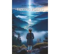 Tipping Points: I, Messenger Series: Book 3 (I, Messenger Series: The Evolving Story Featuring the Reynolds Family)