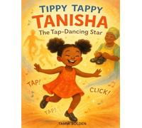 Tippy Tappy Tanisha: The Tap-Dancing Star