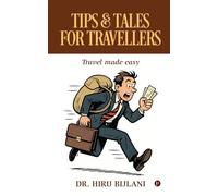 Tips and Tales for Travellers: Travel made easy