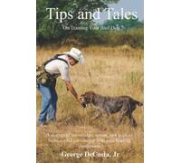 Tips and Tales: On Training Your Bird Dog