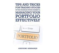 Tips and Tricks for Trading Stocks in the Nigerian Stock Market & Managing Your Portfolio Effectively
