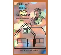 TIPS AND TRICKS FROM GRANDMA: BRILLIANT HOUSEHOLD HACKS