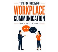 Tips for improving workplace communication